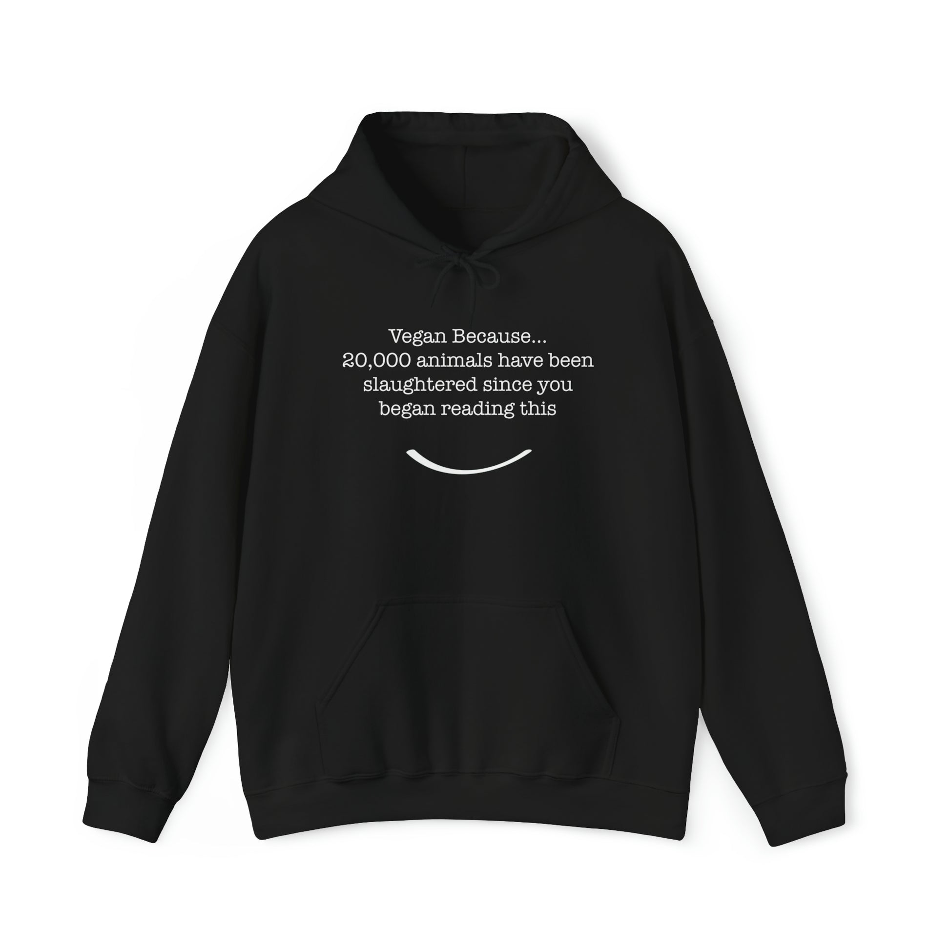 front view "Vegan Because 20,000 animals have been slaughtered since you began reading this" black hoodie on white background