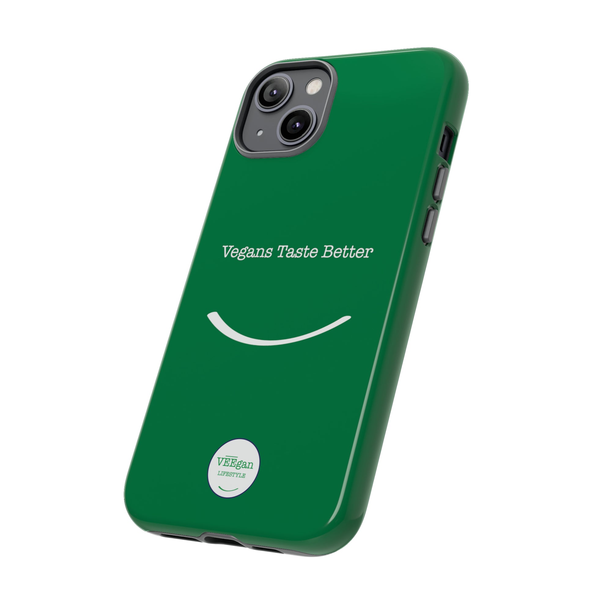 front view "Vegans Taste Better" green tough phone case on white background