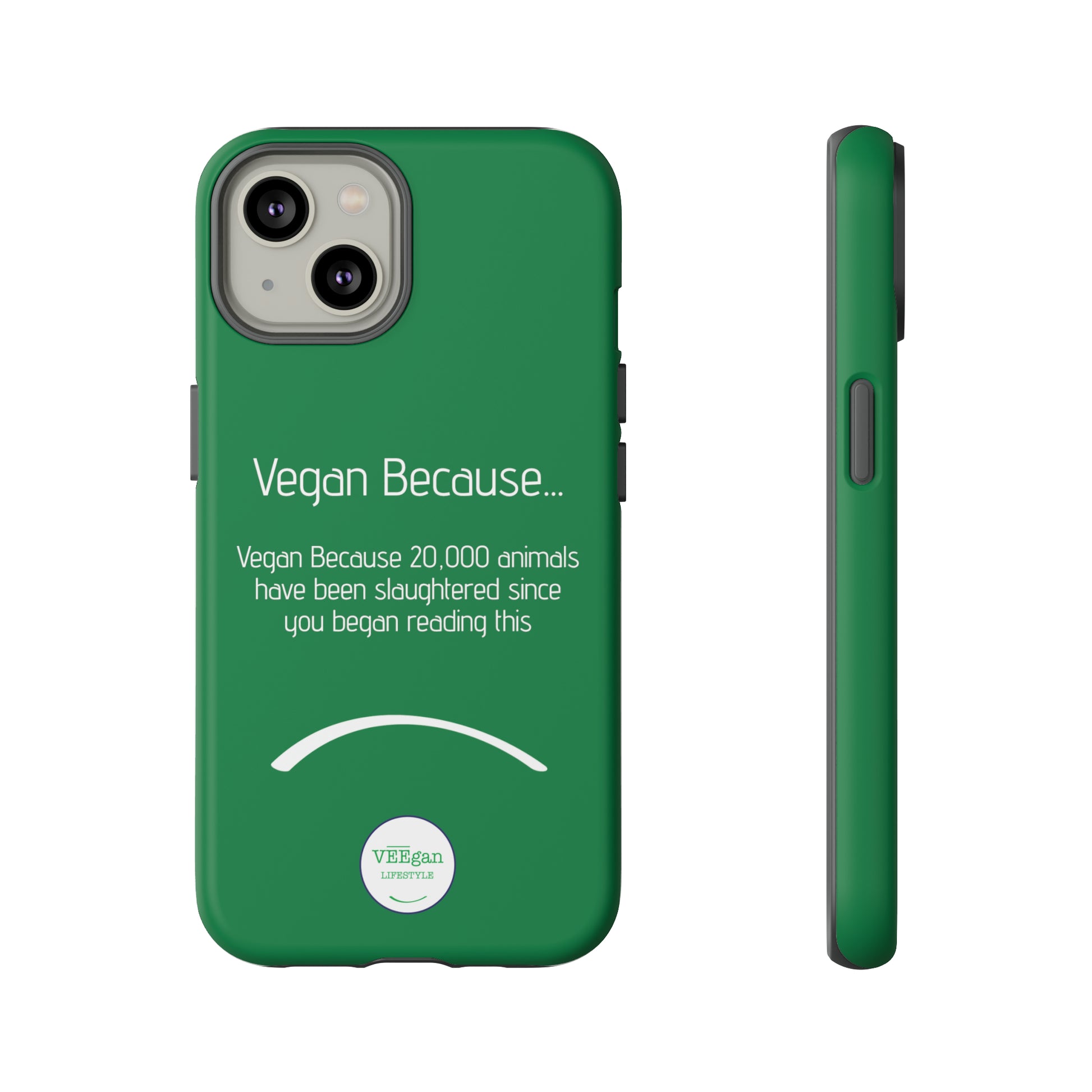 front view "Vegan Because 20,000 animals have been slaughtered since you began reading this" green touch phone case on white background