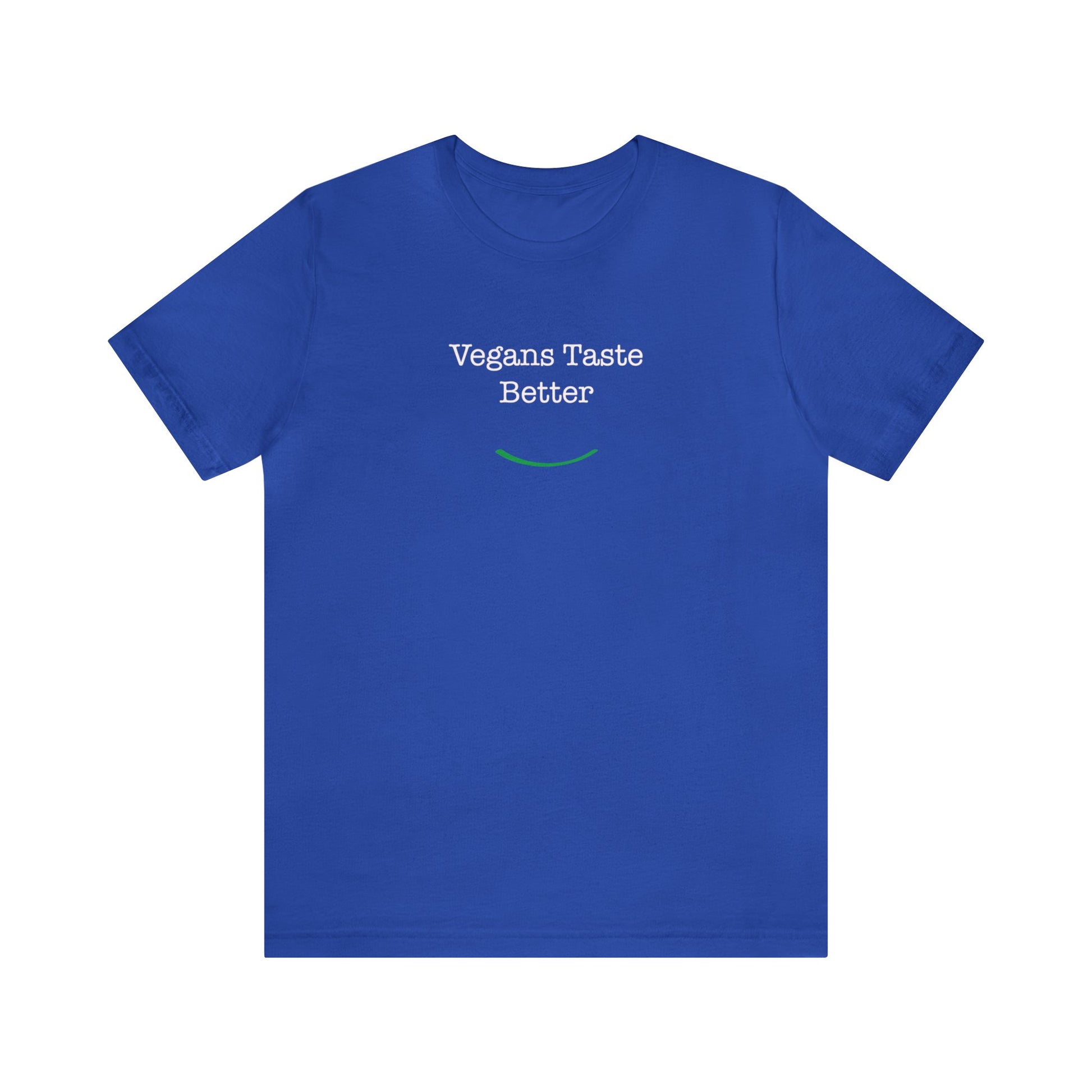 front view "Vegans Taste Better" blue unisex t-shirt on white