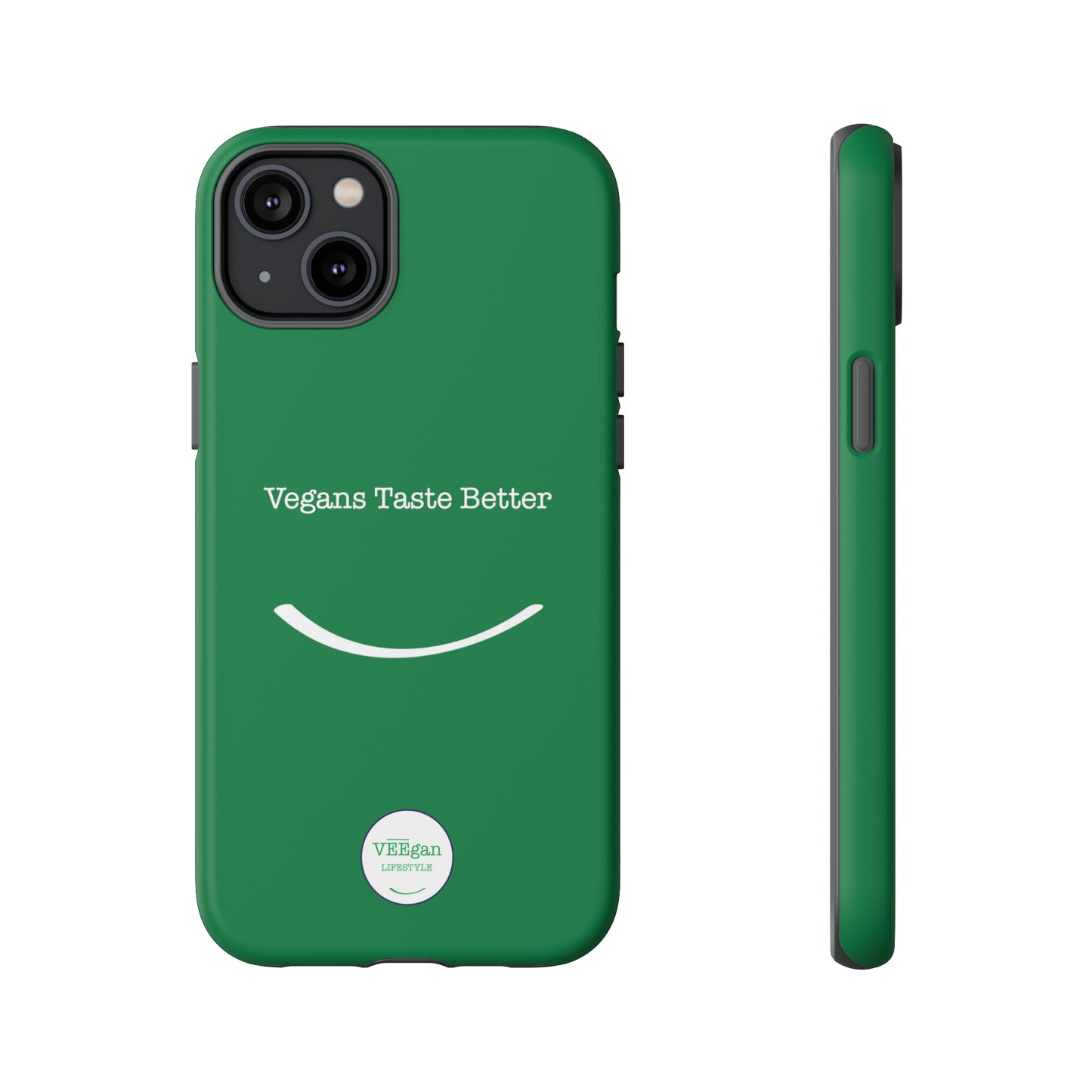 front view "Vegans Taste Better" green tough phone case on white background