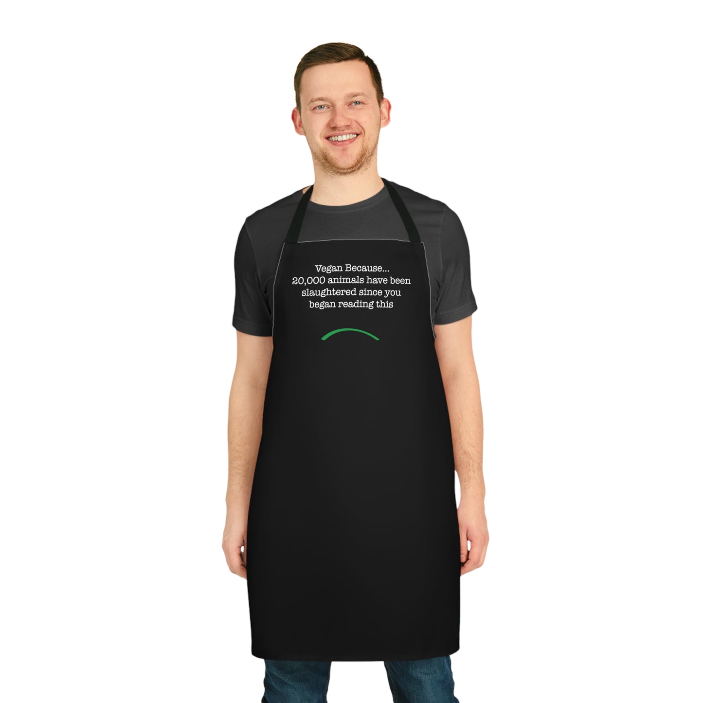 front view "Vegan Because 20,000 animals have been slaughtered since you began reading this" Apron white background male