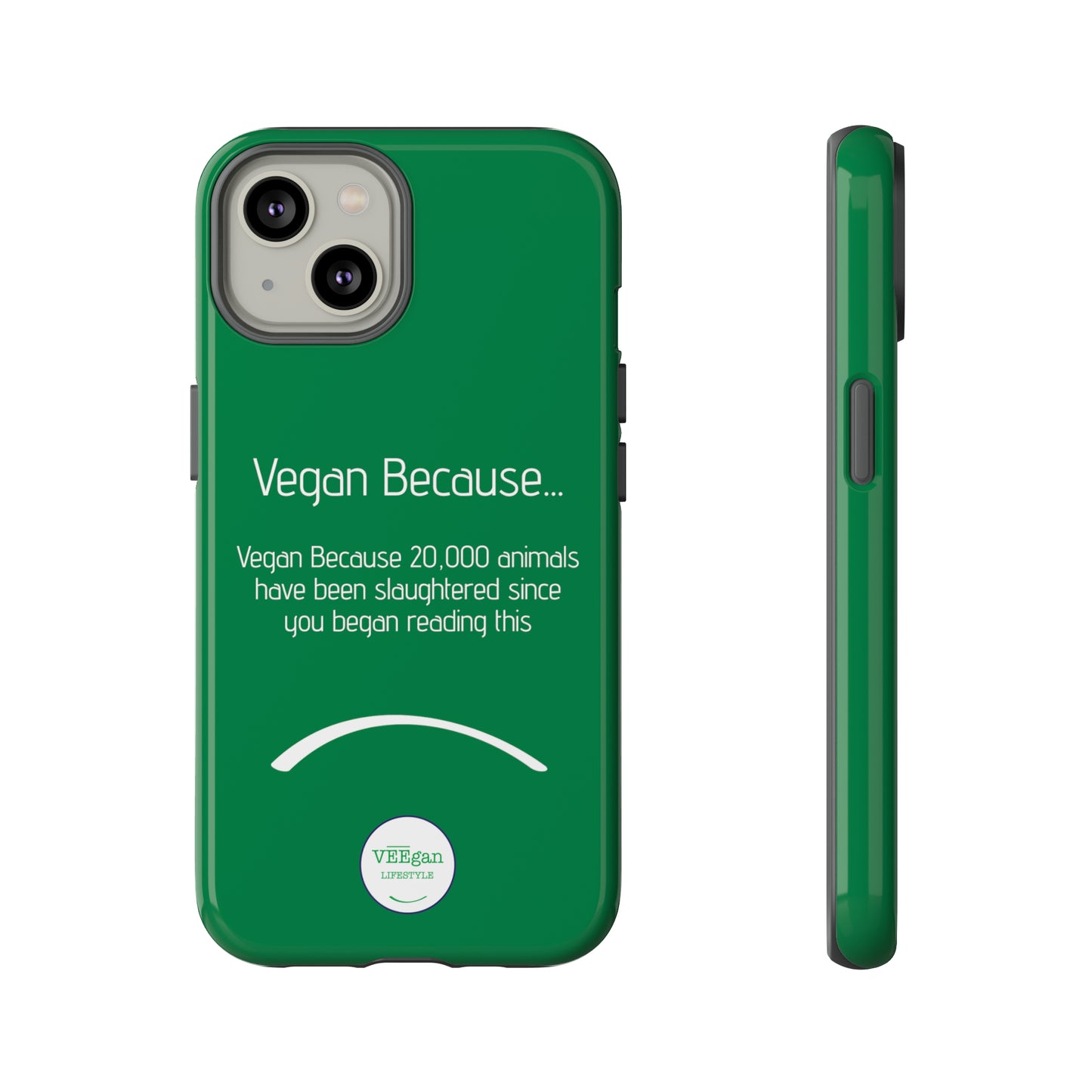 front view "Vegan Because 20,000 animals have been slaughtered since you began reading this" green touch phone case on white background