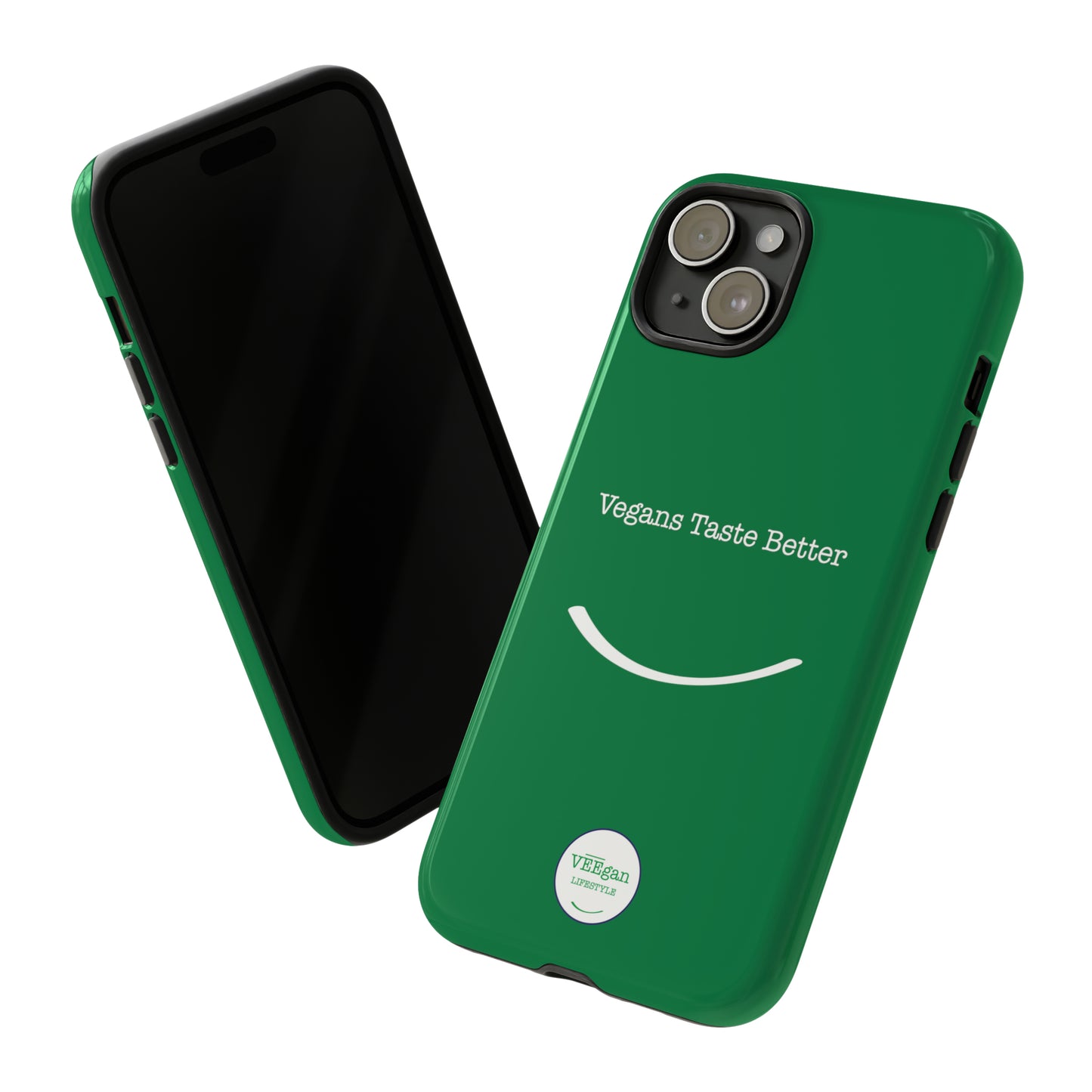 front view "Vegans Taste Better" green tough phone case on white background