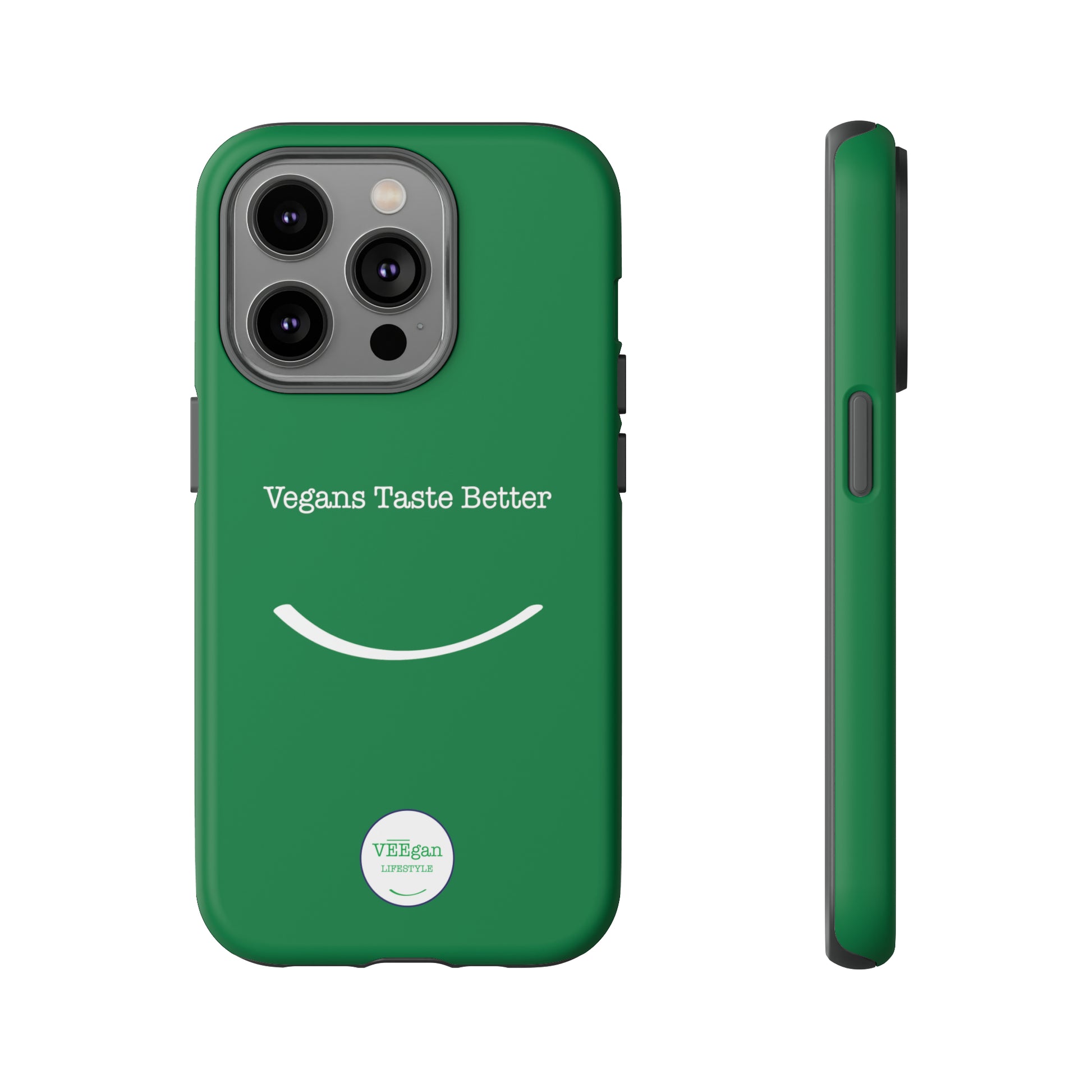 front view "Vegans Taste Better" green tough phone case on white background