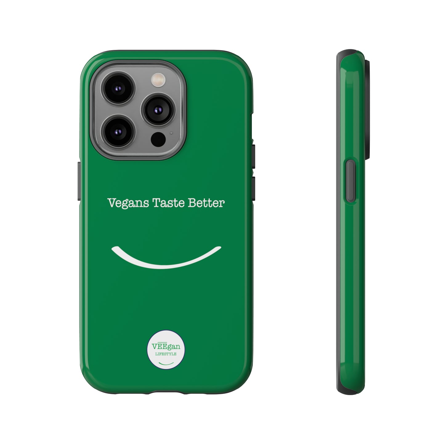 front view "Vegans Taste Better" green tough phone case on white background