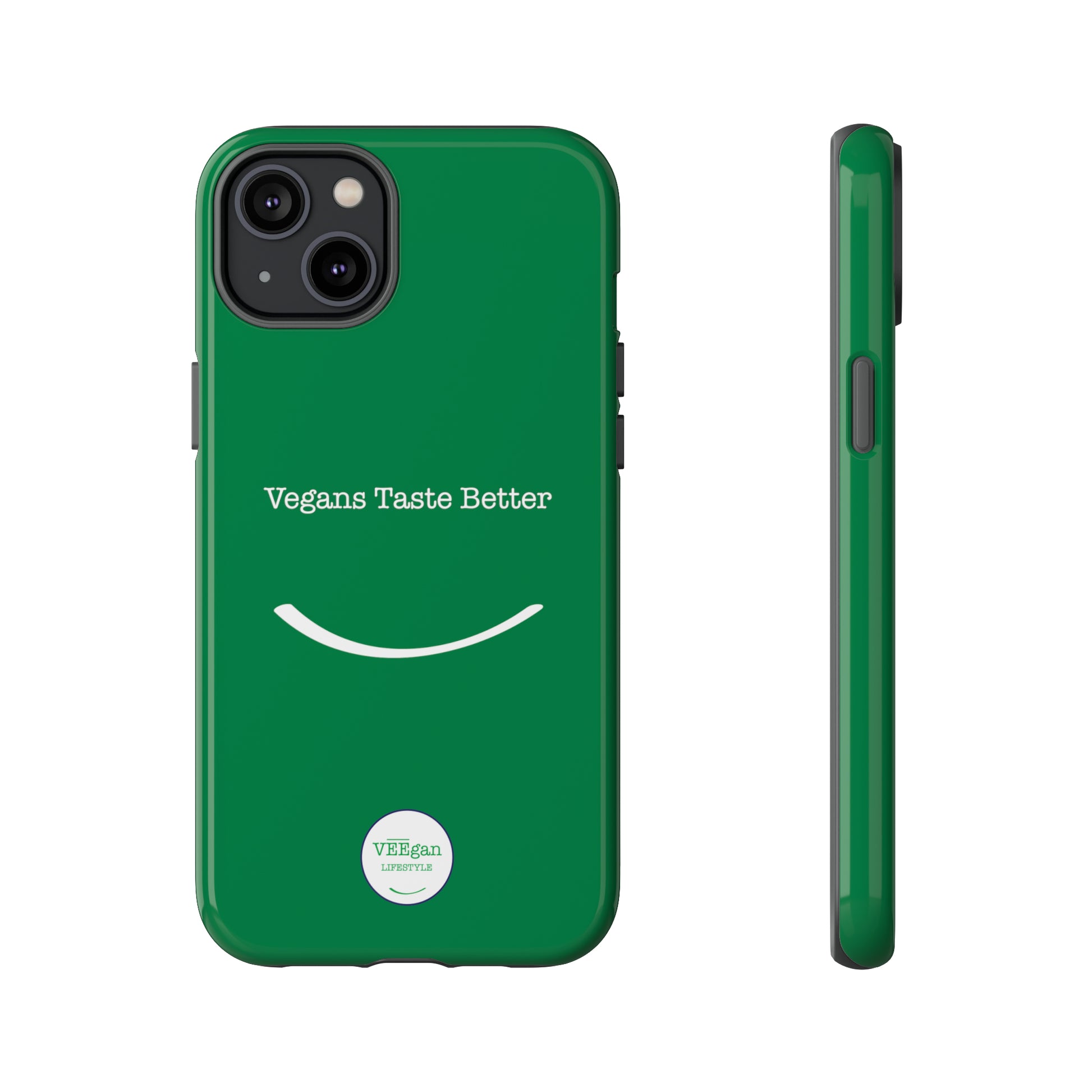 front view "Vegans Taste Better" green tough phone case on white background