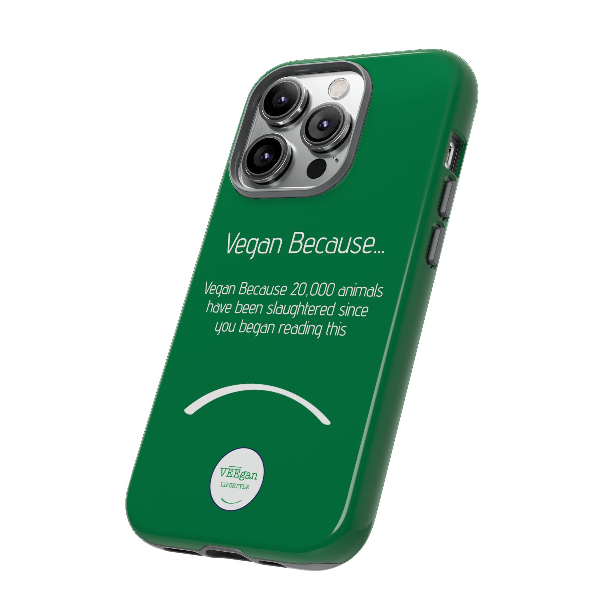 front view "Vegan Because 20,000 animals have been slaughtered since you began reading this" green touch phone case on white background