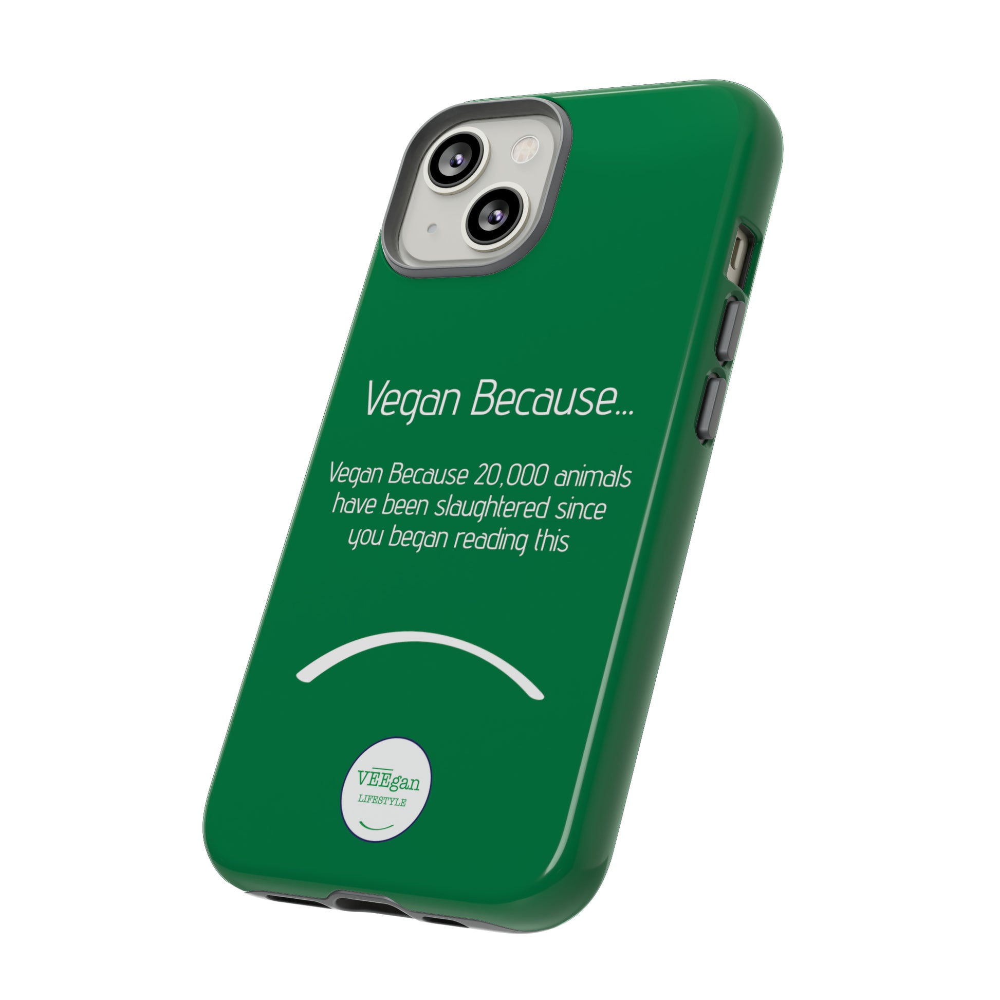 front view "Vegan Because 20,000 animals have been slaughtered since you began reading this" green touch phone case on white background