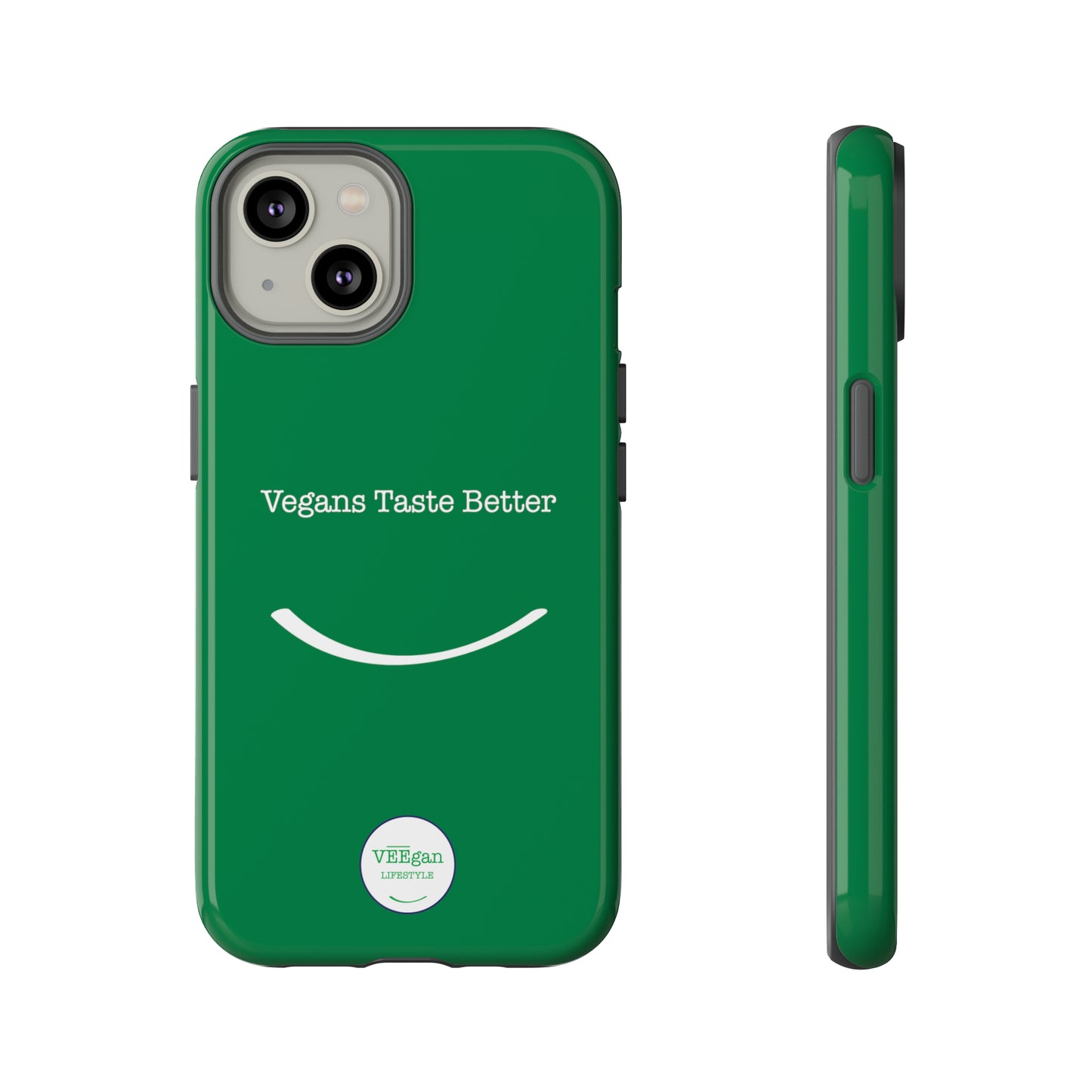 front view "Vegans Taste Better" green tough phone case on white background