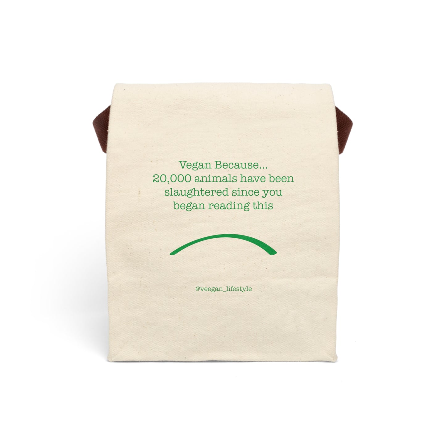 front view "Vegan Because 20,000 animals have been slaughtered since you began reading this" canvas lunch bag on white background