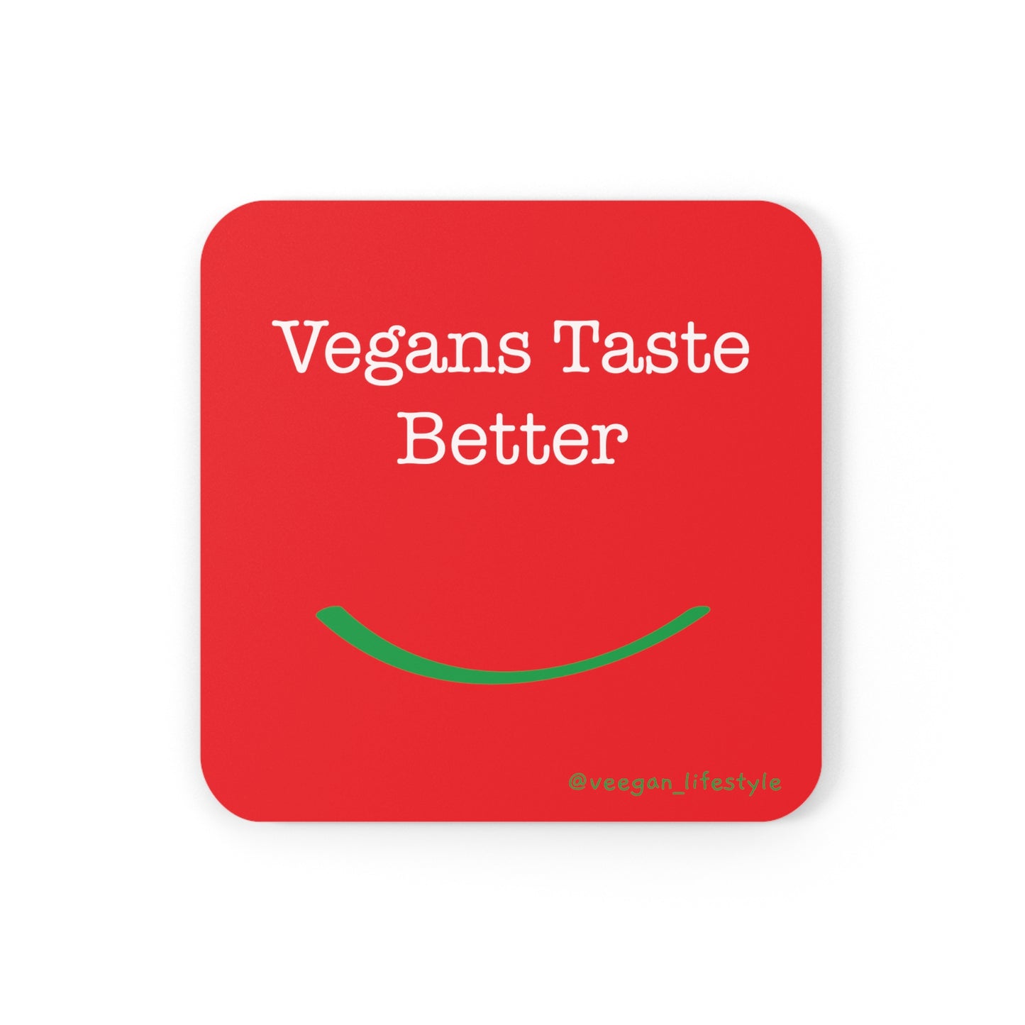 front view "Vegans Taste Better" square red coaster on white background