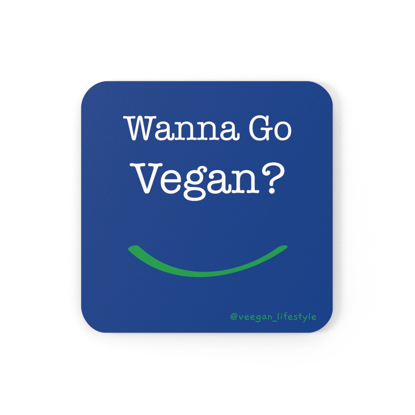 front view "Wanna Go Vegan?" blue cork square coaster on white background