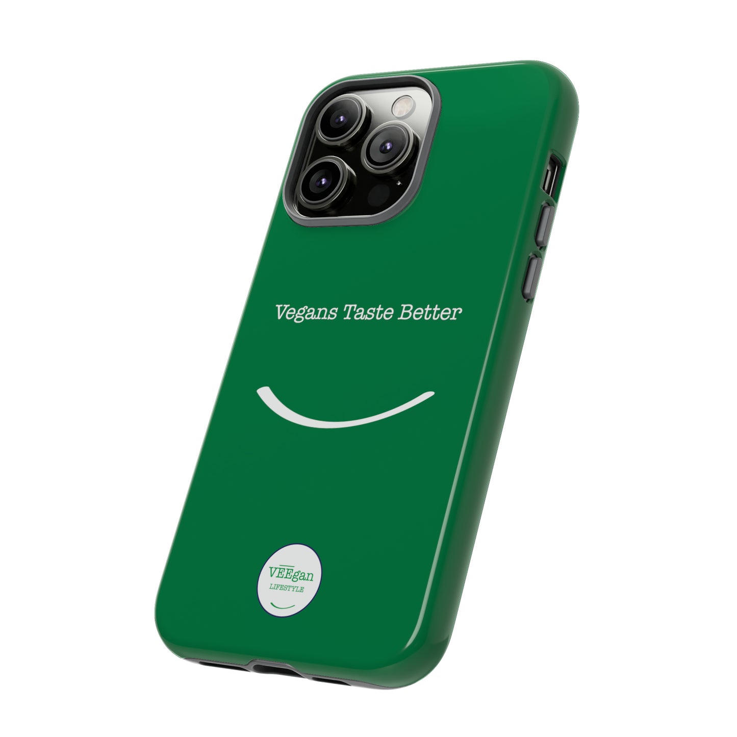 front view "Vegans Taste Better" green tough phone case on white background