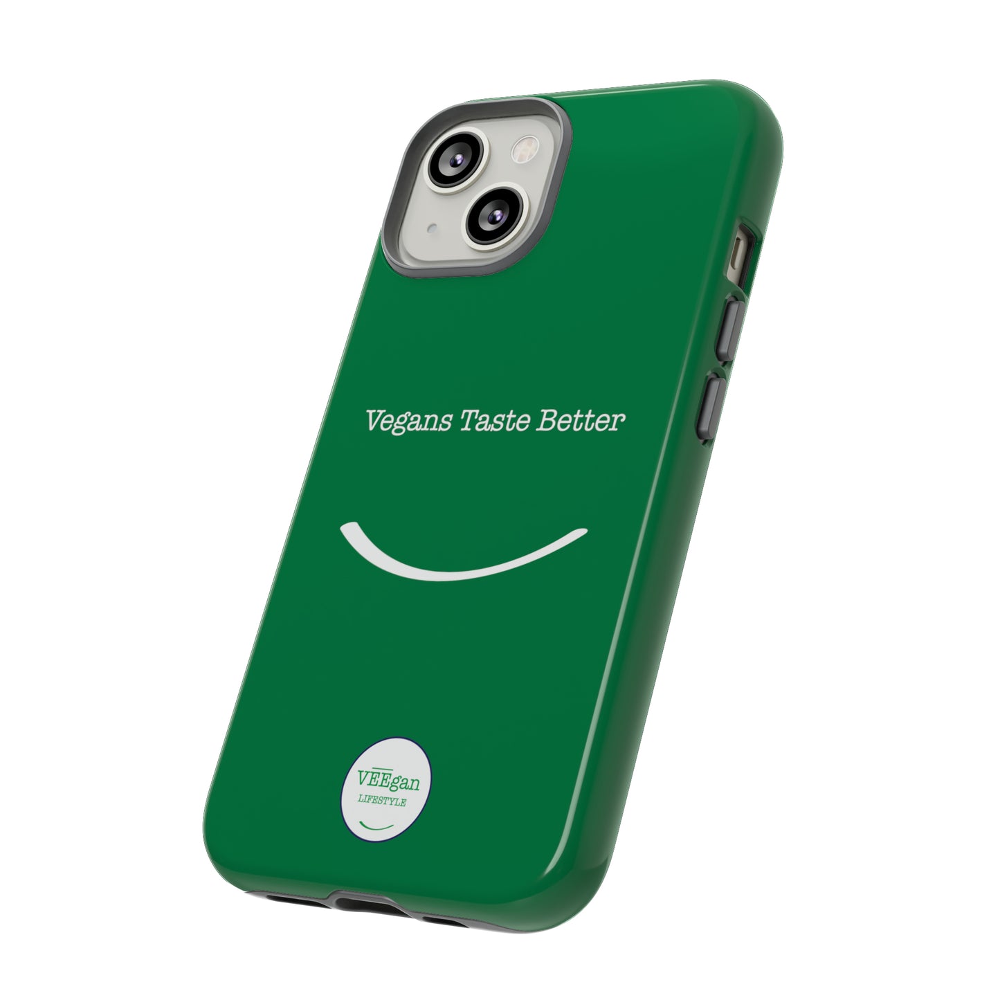 front view "Vegans Taste Better" green tough phone case on white background