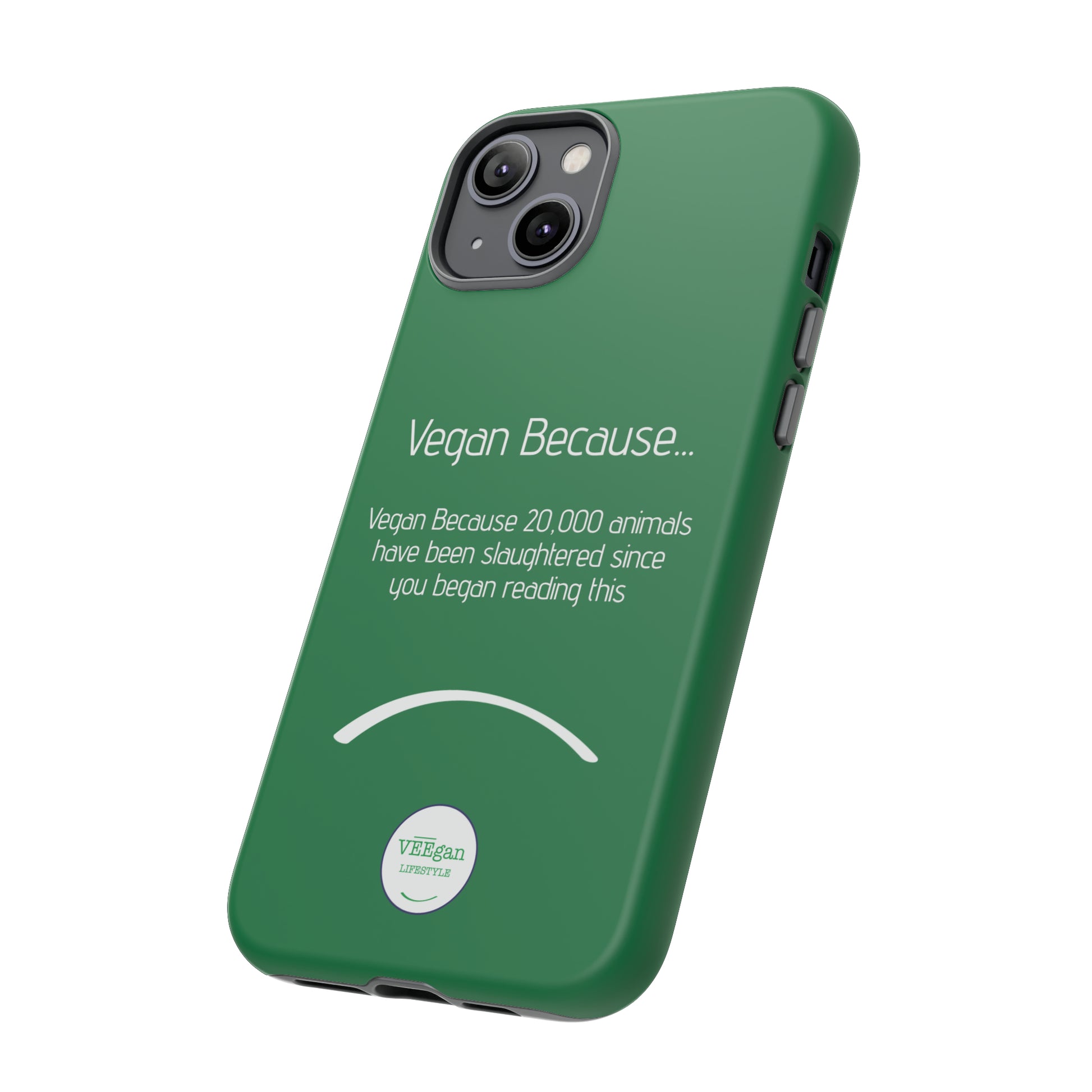 front view "Vegan Because 20,000 animals have been slaughtered since you began reading this" green touch phone case on white background