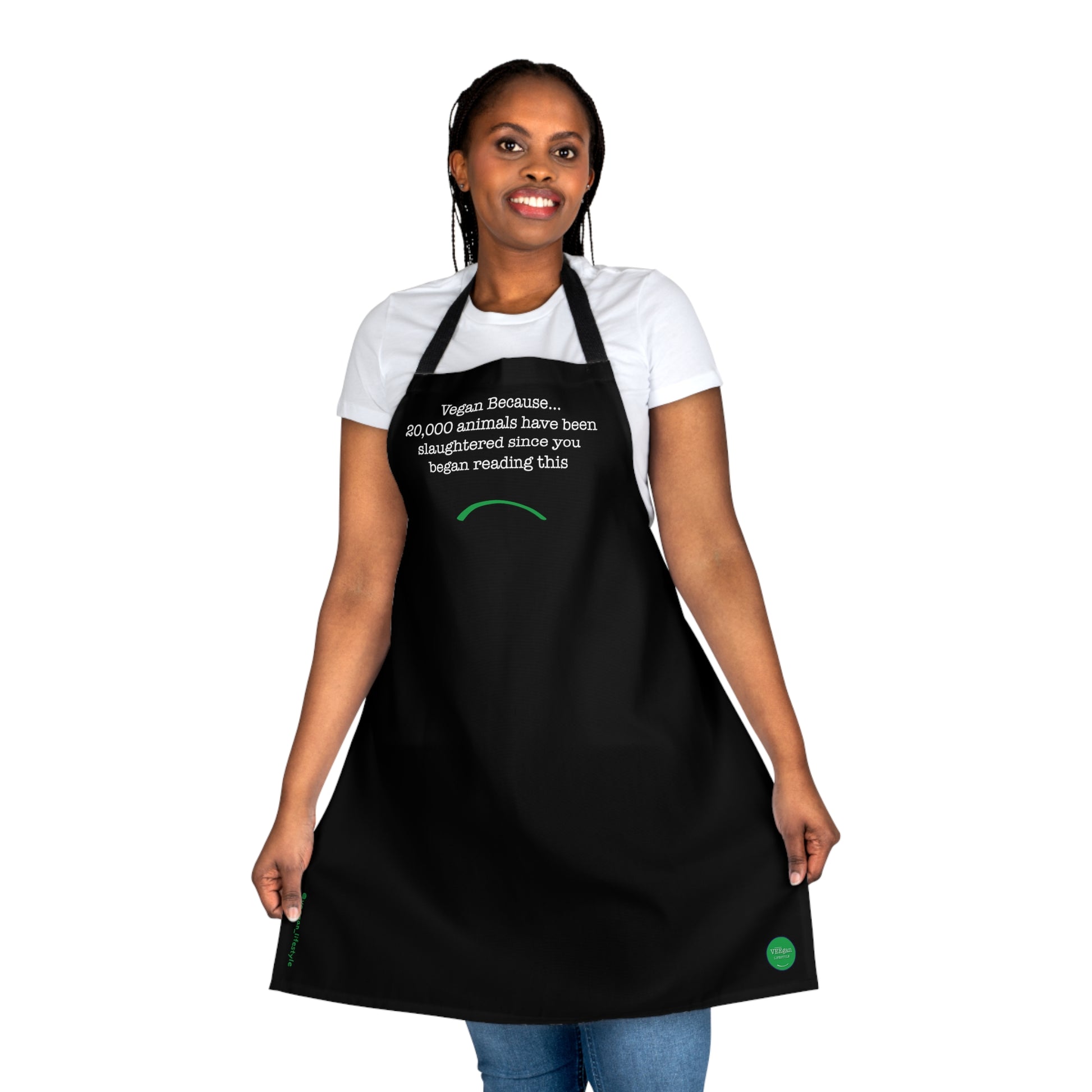 front view "Vegan Because 20,000 animals have been slaughtered since you began reading this" Apron white background female