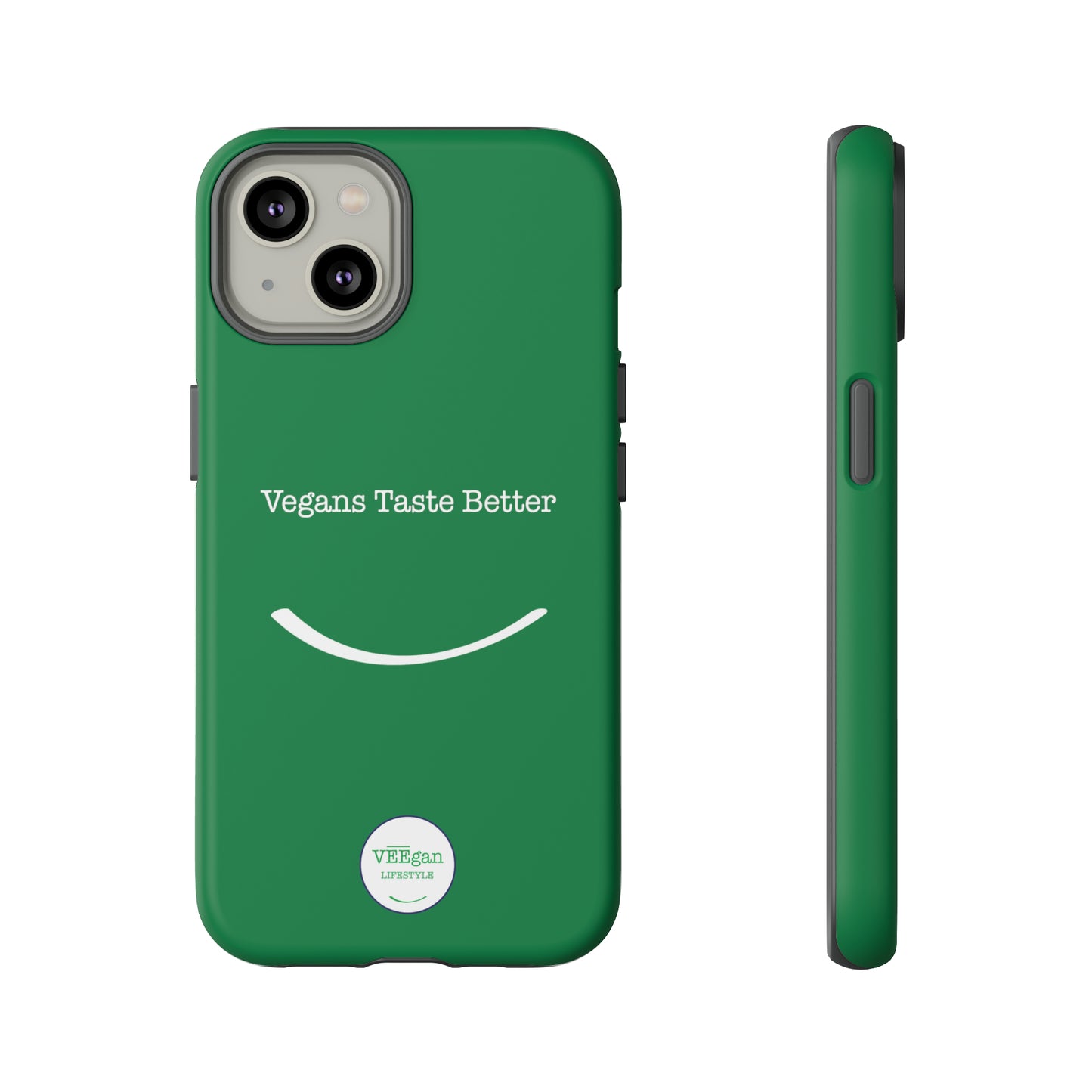 front view "Vegans Taste Better" green tough phone case on white background