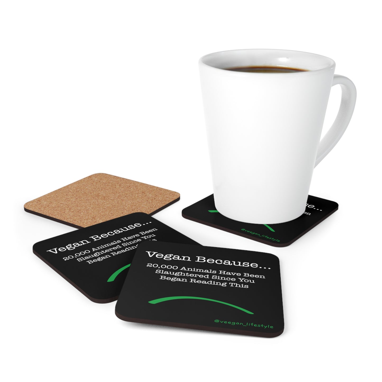 lifestyle view "Vegan Because 20,000 animals have been slaughtered since you began reading this" square black coaster set white background