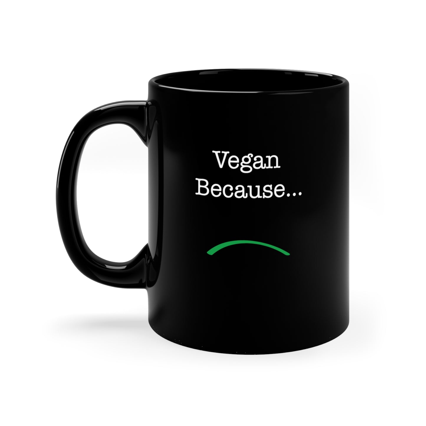 "Vegan Because...20,000 Animals Have Been Slaughtered Since You Began Reading This" 11oz Black Mug