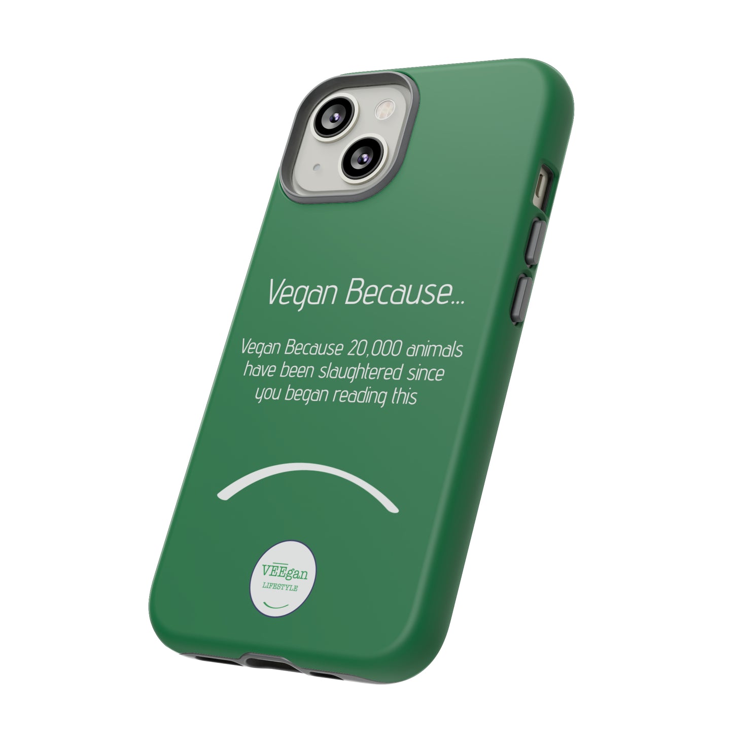 front view "Vegan Because 20,000 animals have been slaughtered since you began reading this" green touch phone case on white background